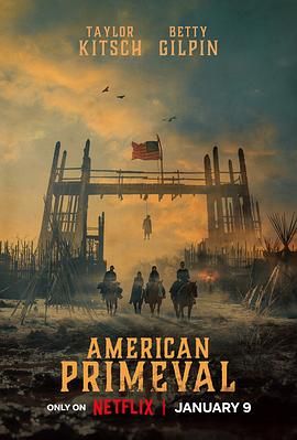 【美剧】驯荒记 American Primeval (2025）1080P  中英字幕 6集全【 7.6G】