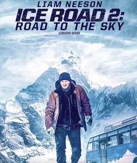 【电影】冰路营救2：复仇 [2025][4K高码][附第1部][美国 动作 惊悚][连姆·尼森 范冰冰]