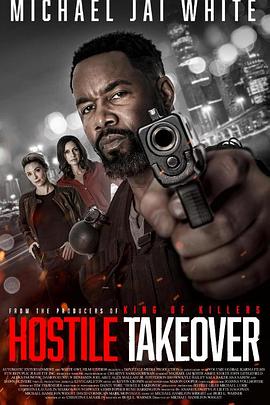 【电影】暴力接管 Hostile Takeover (2026)[美国最新][动作惊悚片][流媒体正式版][好莱坞功夫巨星“迈克尔·加·怀特”最新动作片][1080P/MP4][内嵌中英文字幕][2.37G]